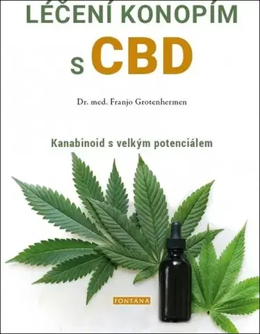Medicína - ostatné Léčení konopím s CBD - Franjo Grotenhermen