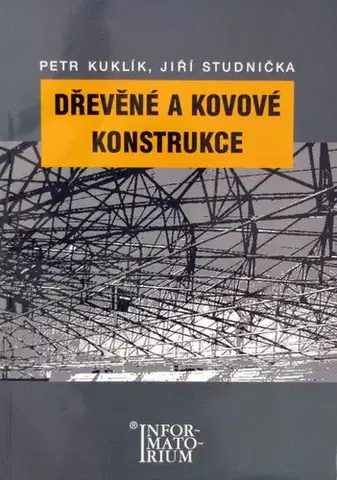 Stavba, rekonštrukcia Drevené a kovové konstrukce - Petr Kuklík