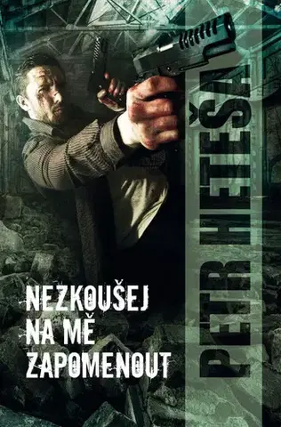 Sci-fi a fantasy Nezkoušej na mě zapomenout - Petr Heteša