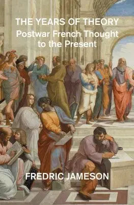 Filozofia The Years of Theory - Fredric Jameson