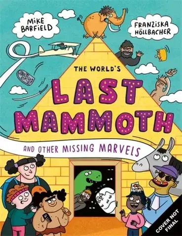 Encyklopédie pre deti a mládež - ostatné The World's Last Mammoth and Other Missing Marvels - Mike Barfield