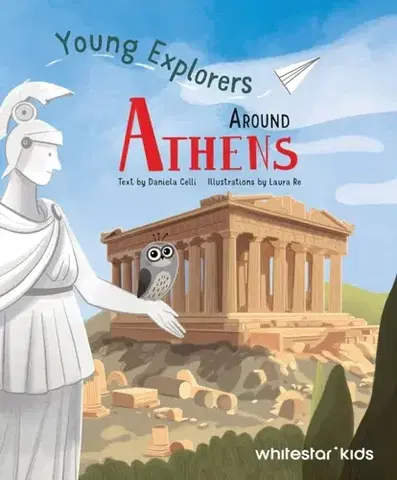 Encyklopédie pre deti a mládež - ostatné Around Athens - Daniela Celliová