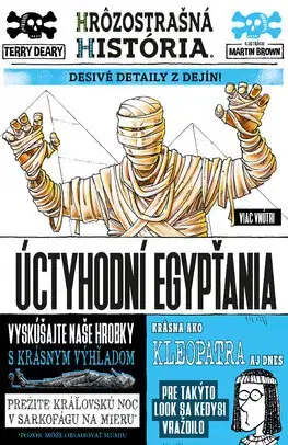 História Úctyhodní Egypťania. Hrôzostrašná história - Terry Deary,Jana Nagyová