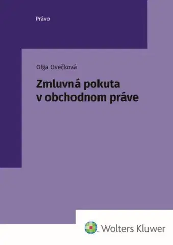 Obchodné právo Zmluvná pokuta v obchodnom práve - Oľga Ovečková