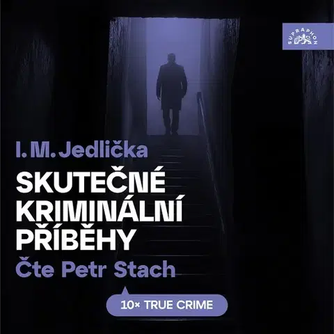 Detektívky, trilery, horory SUPRAPHON a.s. Skutečné kriminální příběhy
