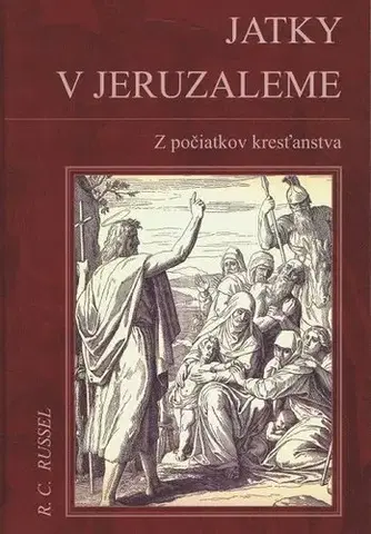 Kresťanstvo Jatky v Jeruzaleme - R. C. Russell