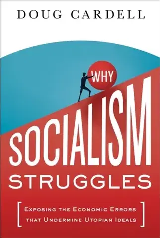 Politológia Why Socialism Struggles - Doug Cardell