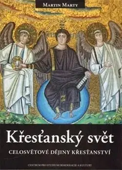 Kresťanstvo Křesťanský svět - Martin E. Marty