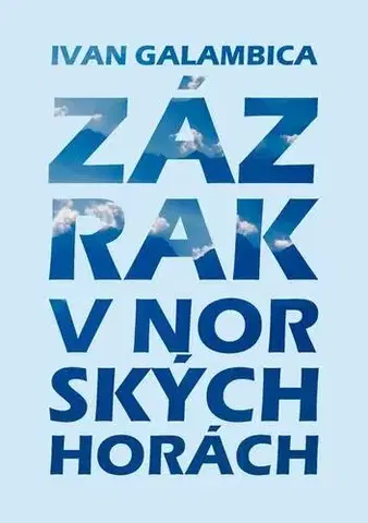 Novely, poviedky, antológie Zázrak v norských horách - Ivan Galambica