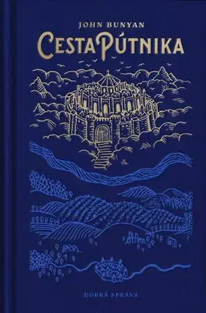 Kresťanstvo Cesta pútnika - John Bunyan