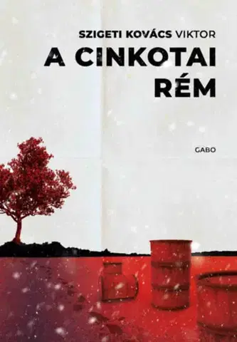 Detektívky, trilery, horory A cinkotai rém - Viktor Szigeti Kovács