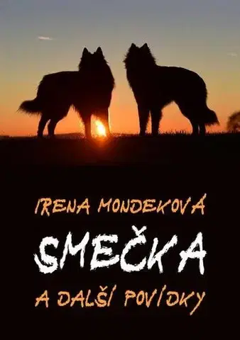 Novely, poviedky, antológie Smečka - Irena Mondeková