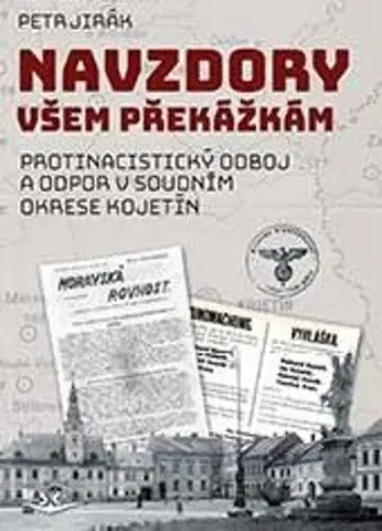 Druhá svetová vojna Navzdory všem překážkám - Petr Jirák
