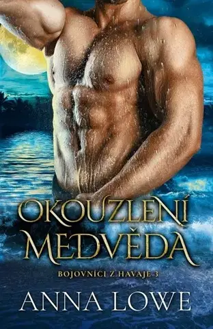 Erotická beletria Bojovníci z Havaje 3: Okouzlení medvěda - Anna Lowe