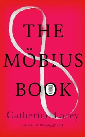 Beletria The Mobius Book - Catherine Lacey