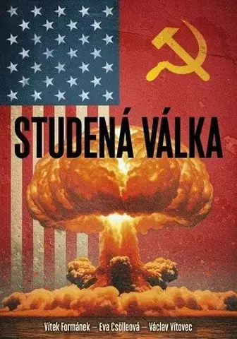 História - ostatné Studená válka - Vítek Formánek,Eva Csölleová a Václav Vítovec