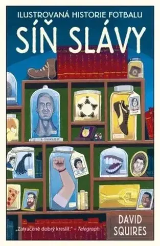 Komiksy Ilustrovaná historie fotbalu - Síň slávy - David Squires,David Squires