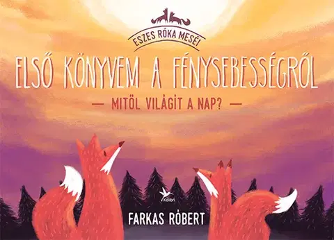 Rozprávky Első könyvem a fénysebességről – Mitől világít a Nap? - Róbert Farkas