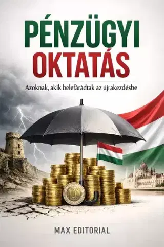 Financie, finančný trh, investovanie Pénzügyi oktatás azoknak, akik belefáradtak az újrakezdésbe - Max Editorial