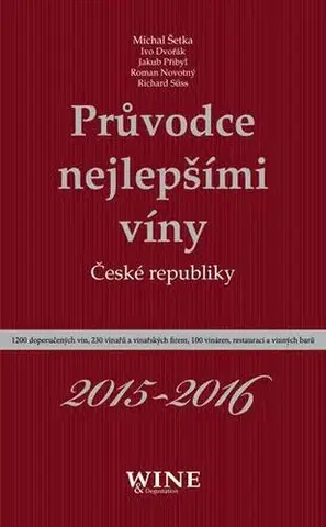 Obrazové publikácie Průvodce nejlepšími víny České republiky 2015-2016 - Kolektív autorov