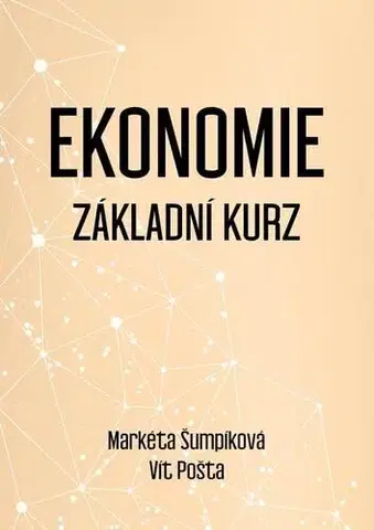 Ekonómia, Ekonomika Ekonomie - Markéta Šumpíková,Vít Pošta