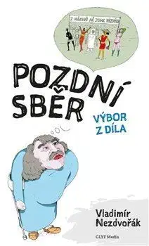 Česká poézia Pozdní sběr - Vladimír Nezdvořák