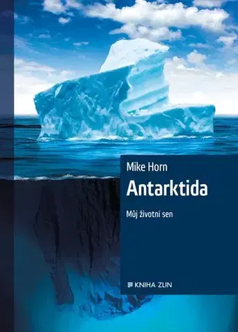 Cestopisy Antarktida - Horn Mike,Michal Novotný