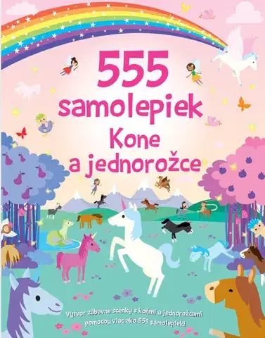 Nalepovačky, vystrihovačky, skladačky 555 samolepiek - Kone a jednorožce