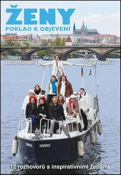Fejtóny, rozhovory, reportáže Ženy, poklad k objevení - Dana Radová,Lucie Jandová