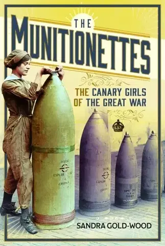 História The Munitionettes - Sandra Gold-Wood