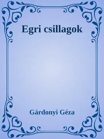 Svetová beletria Egri csillagok - Géza Gárdonyi