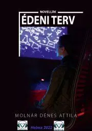 Sci-fi a fantasy Édeni terv - Molnár Dénes Attila