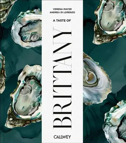 Geografia, mapy, sprievodcovia A Taste of Brittany - Verena Mayer