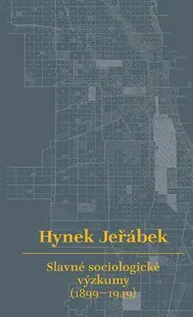 Sociológia, etnológia Slavné sociologické výzkumy (1899-1949) - Hynek Jeřábek