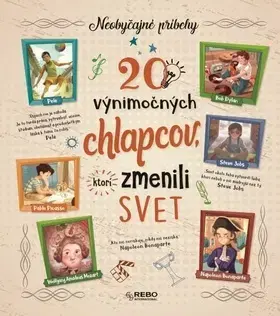 Pre chlapcov 20 výnimočných chlapcov, ktorí zmenili svet