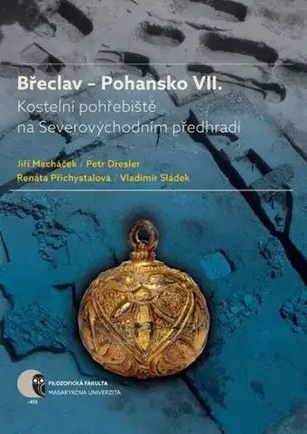 Pre vysoké školy Břeclav – Pohansko VII. - Jiří Macháček,Petr Dresler,Renáta Přichystalová,Vladimír Sládek