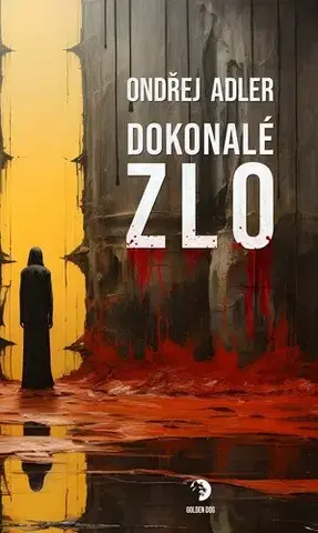 Detektívky, trilery, horory Dokonalé zlo - Ondřej Adler