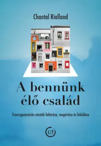 Psychológia, etika A bennünk élő család - Chantal Rialland