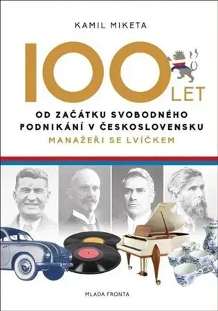 Podnikanie, obchod, predaj 100 let od začátku svobodného podnikání v Československu - Kamil Miketa