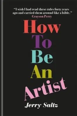 Rozvoj osobnosti How to Be an Artist - Jerry Saltz