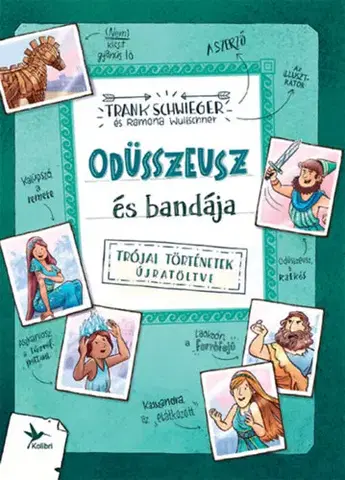História Odüsszeusz és bandája - Trójai történetek újratöltve - Frank Schwieger