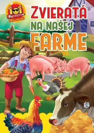 Nalepovačky, vystrihovačky, skladačky Zvieratá na našej farme - 101 aktivity s nálepkami