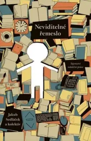 Literárna veda, jazykoveda Neviditelné řemeslo - Jakub Sedláček
