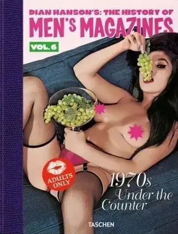 Fotografia Dian Hanson's The History of Men's Magazines. Vol. 6 1970S Under the Counter - Dian Hanson