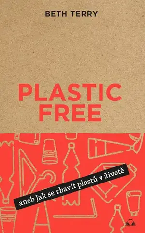 Ekológia, meteorológia, klimatológia Plastic free - Beth Terry,Kateřina Hošková,Kateřina Lipenská