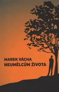 Kresťanstvo Neumělcům života - Marek Vácha Orko