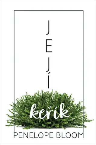 Romantická beletria Její keřík - Penelope Bloom