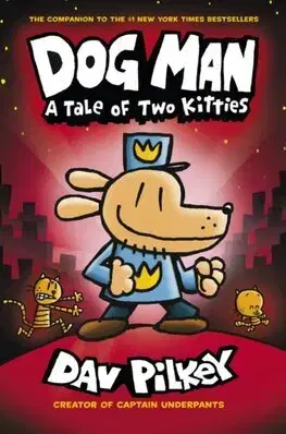 Dobrodružstvo, napätie, western Dog Man 3: A Tale of Two Kitties - Dav Pilkey