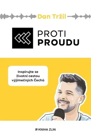 Motivačná literatúra - ostatné Proti proudu - Dan Tržil