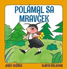 Leporelá, krabičky, puzzle knihy Polámal sa mravček - Josef Kožíšek,Vlasta Švejdová